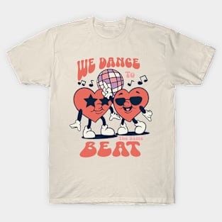 we dance to the same beat T-Shirt